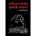 Obscénní pták noci - José Donoso (2019, pevná bez přebalu lesklá)