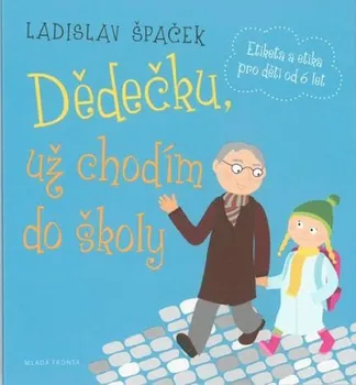 Dědečku, už chodím do školy - Ladislav Špaček (čte Ladislav Špaček) [CDmp3]
