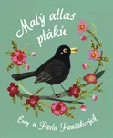 Malý atlas ptáků - Pawel Pawlak, Ewa…