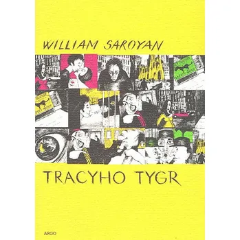 Tracyho tygr - William Saroyan (2005, brožovaná bez přebalu matná)