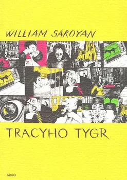 Tracyho tygr - William Saroyan (2005, brožovaná bez přebalu matná)