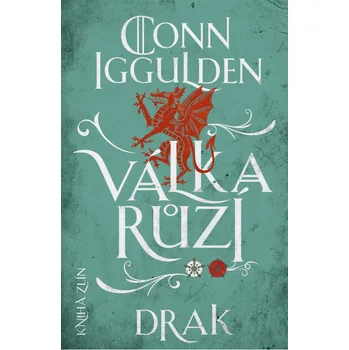 Válka růží 4: Drak - Conn Iggulden…