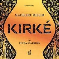 Kirké - Madeline Millerová (čte Petra Špalková) [CDmp3]
