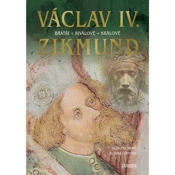 Recenze Václav IV. a Zikmund - B. Vurm, Z. Foffová (2018, pevná vazba)