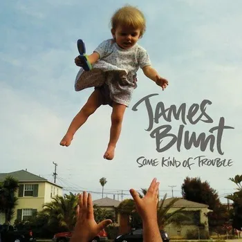 Hudba Some Kind Of Trouble - James Blunt [CD]
