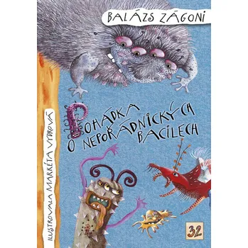 Pohádka Pohádka o nepořádnických bacilech - Zágoni Balázs (2017, brožovaná)
