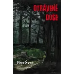Otrávené duše - Petr Švec (2017,…