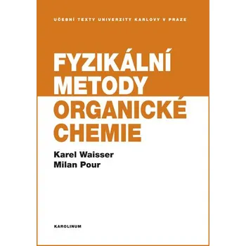 Fyzikální metody organické chemie - Karel Waisser, Milan Pour (2016, brožovaná)