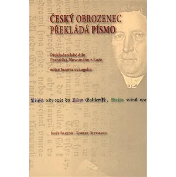Duchovní literatura Český obrozenec překládá Písmo: Překladatelské dílo Františka Novotného z Luže - Josef Bartoň (2018, vázaná)