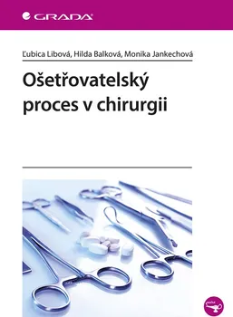 Ošetřovatelský proces v chirurgii - Libová Ľubica a kol. (2019, brožovaná bez přebalu lesklá)