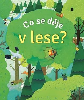 Leporelo Co se děje v lese? - Anna Milbourne (2019)