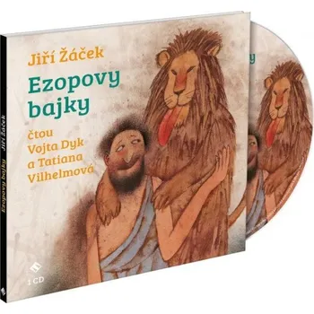 Ezopovy Bajky – Jiří Žáček, Adolf Born (čte Vojtěch Dyk a Tatiana Vilhelmová) [CDmp3]