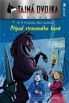 Tajná dvojka: Případ ztraceného koně - Klára Smolíková, Jiří W. Procházka (2018, pevná bez přebalu lesklá)