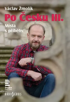 Po Česku III. - Václav Žmolík (2018, měkká)