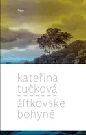 Žítkovské bohyně - Kateřina Tučková (2012, pevná bez přebalu lesklá)