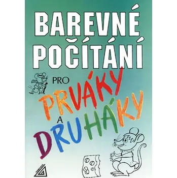 Matematika Barevné počítání pro prváky a druháky - Marie Nevyhoštěná (2009, brožovaná)