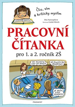 Český jazyk Pracovní čítanka pro 1. a 2. ročník ZŠ - Dita Nastoupilová (2020, brožovaná)