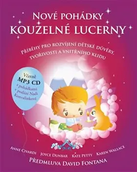 Pohádka Nové pohádky kouzelné lucerny: Příběhy pro rozvíjení dětské důvěry, tvořivosti a vnitřního klidu - Anne Civardiová a kol. (2018, pevná) + CDmp3