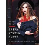 Láska voněla smrtí - Roman Cílek (2020,…