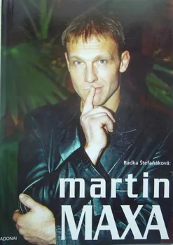 Literární biografie Martin Maxa - Radka Štefaňáková (2002, brožovaná bez přebalu lesklá)