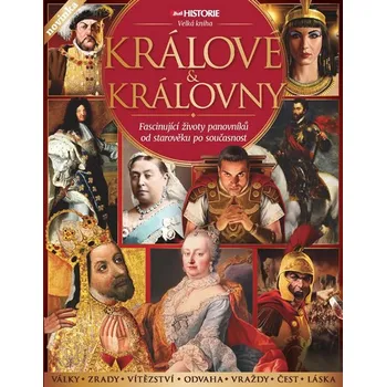 Králové a královny: Fascinující životy…