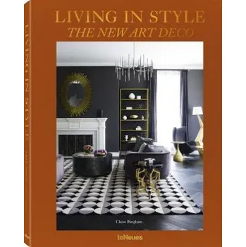 Umění Living in Style - The New Art Deco – Claire Bingham (EN)