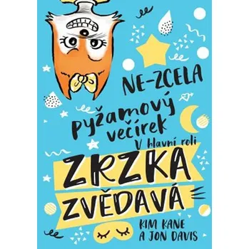Zrzka Zvědavá 4: Ne-zcela pyžamový večírek - Kim Kane, Jon Davis (2020, pevná s přebalem lesklá)