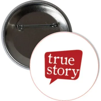 Odznáček s potiskem True story-placka