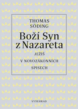 Boží syn z Nazareta: Ježíš v novozákonních spisech - Thomas Söding (2020, pevná s přebalem lesklá)