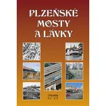 Plzeňské mosty a lávky - Miroslav Liška…