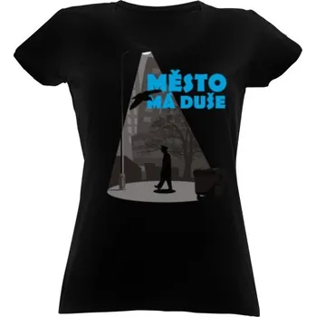 Dámské tričko Tričko s potiskem Dámské triko - Město má duše dámské