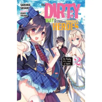 Cizojazyčná kniha Dirty Way to Destroy the Goddess's Hero, Vol. 2 (light novel) – Sakuma Sasaki (EN)