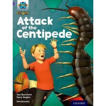 Cizí jazyk Project X Origins: Purple Book Band, Oxford Level 8: Habitat: Attack of the Centipede - Burchett, Jan a Vogler, Sara