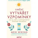 Umění vytvářet vzpomínky: Jak si užít a zapamatovat šťastné okamžiky - Meik Wiking (2020, pevná s přebalem lesklá)