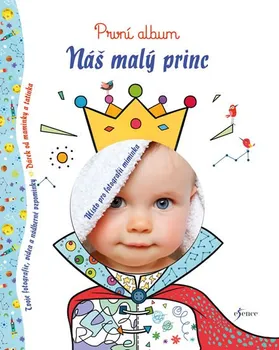 První album: Náš malý princ - Ivana Nuhlíčková (2017, pevná)