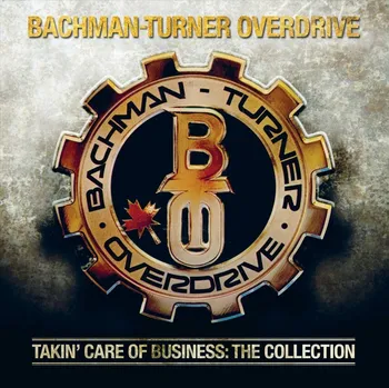 Zahraniční hudba Takin' Care of Business - Bachman-Turner Overdrive [CD]