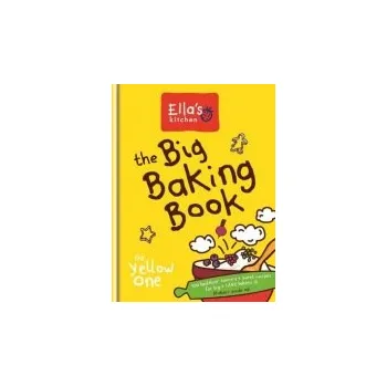 Ella's Kitchen: The Big Baking Book - Ella's Kitchen