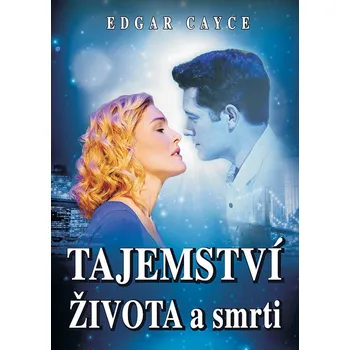 Tajemství života a smrti - Edgar Cayce (2016, brožovaná bez přebalu lesklá)