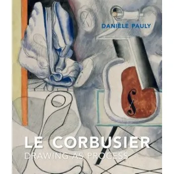 Umění Le Corbusier – Daniele Pauly (EN)