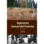 Tajemství šumavské hranice - Zdeněk…