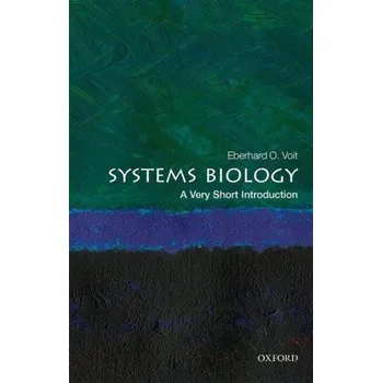 Cizojazyčná kniha Systems Biology: A Very Short Introduction – Voit,Eberhard O. (David D. Flanagan Chair Professor and Georgia Research Alliance Eminent Scholar,W. H. Coulter Department of Biomedical Engineering,Georgia Institute of Technology and Emory Medica (EN)