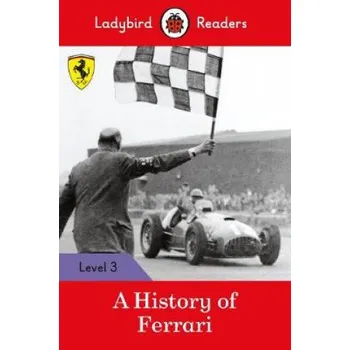 Cizojazyčná kniha Ladybird Readers Level 3 - Ferrari - A History of Ferrari (ELT Graded Reader) – Ladybird (EN)