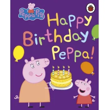 První čtění Peppa Pig: Happy Birthday, Peppa – Peppa Pig (EN)