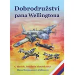 Dobrodružství pana Wellingtona: O klucích, letadlech a letcích RAF - Hana Bergmannová Klímová (2019, pevná bez přebalu lesklá)