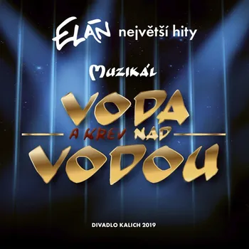 Muzikál Voda (a krev) nad vodou - Elán…