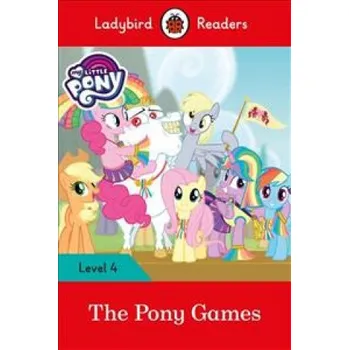 Anglický jazyk Ladybird Readers Level 4 - My Little Pony - The Pony Games (ELT Graded Reader) – Team Ladybird Readers (EN)