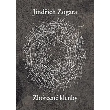 Poezie Zborcené klenby - Jindřich Zogata (2014, brožovaná)