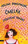 Čmelák: Láskyplné povídky - Halina…