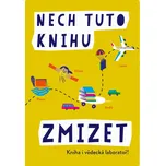 Nech tuto knihu zmizet! - Barbara…