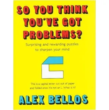 So You Think You've Got Problems? – Alex Bellos (EN)